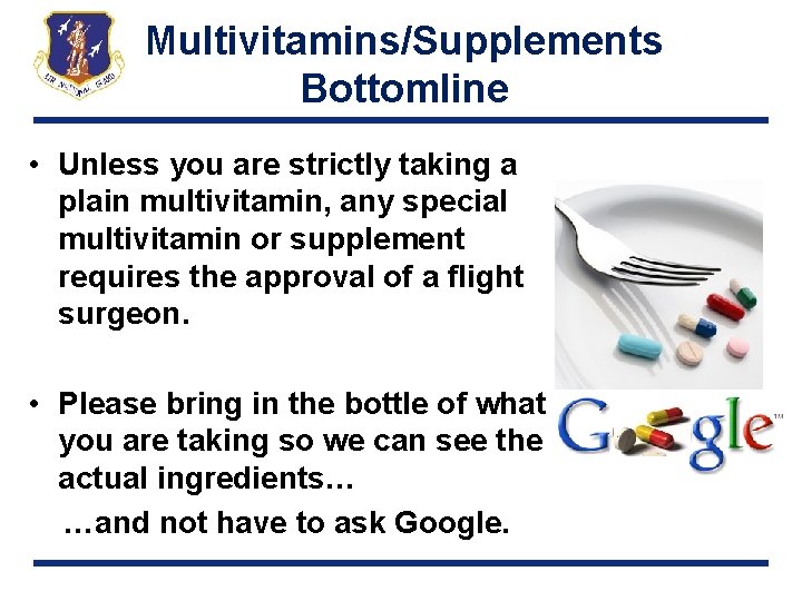 Multivitamins/Supplements Bottomline • Unless you are strictly taking a plain multivitamin, any special multivitamin