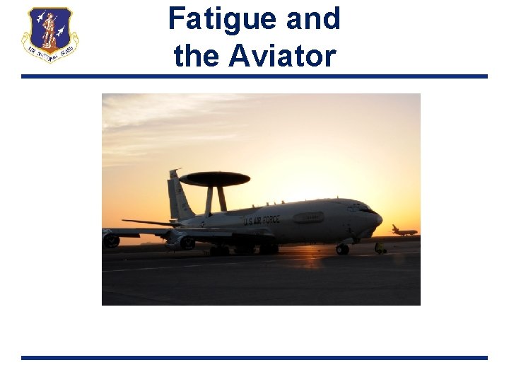Fatigue and the Aviator 