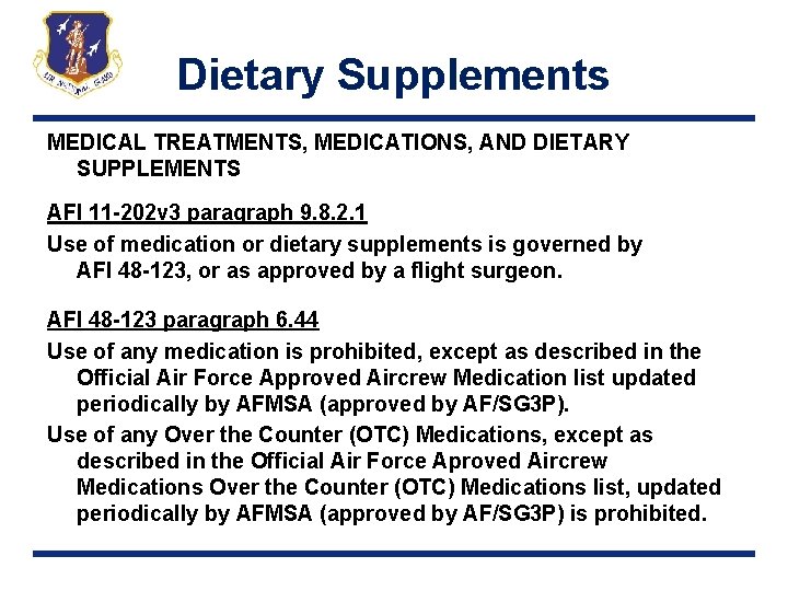 Dietary Supplements MEDICAL TREATMENTS, MEDICATIONS, AND DIETARY SUPPLEMENTS AFI 11 -202 v 3 paragraph