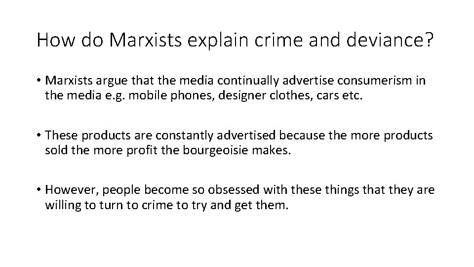 How do Marxists explain crime and deviance? • Marxists argue that the media continually