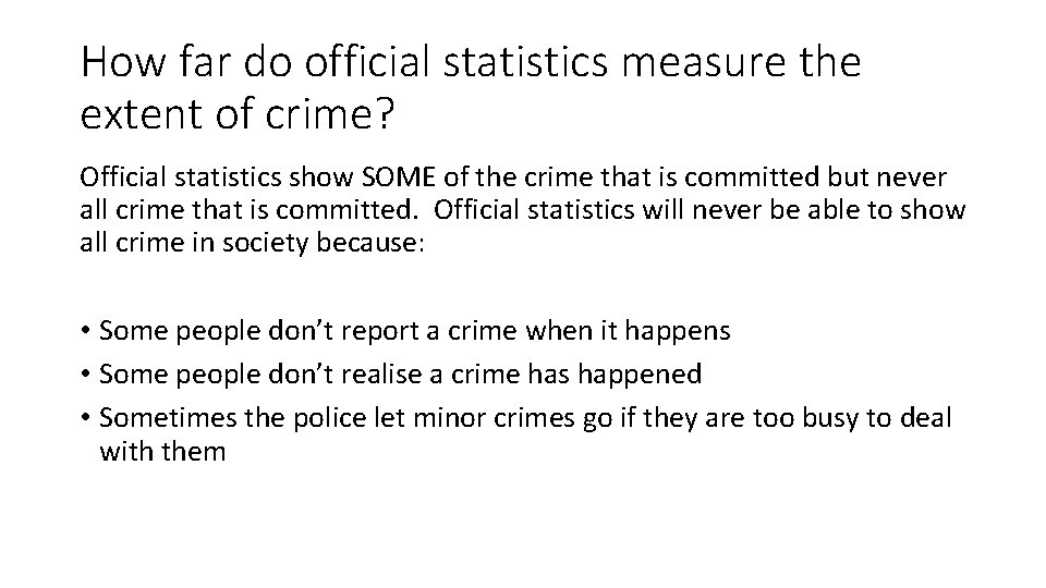 How far do official statistics measure the extent of crime? Official statistics show SOME