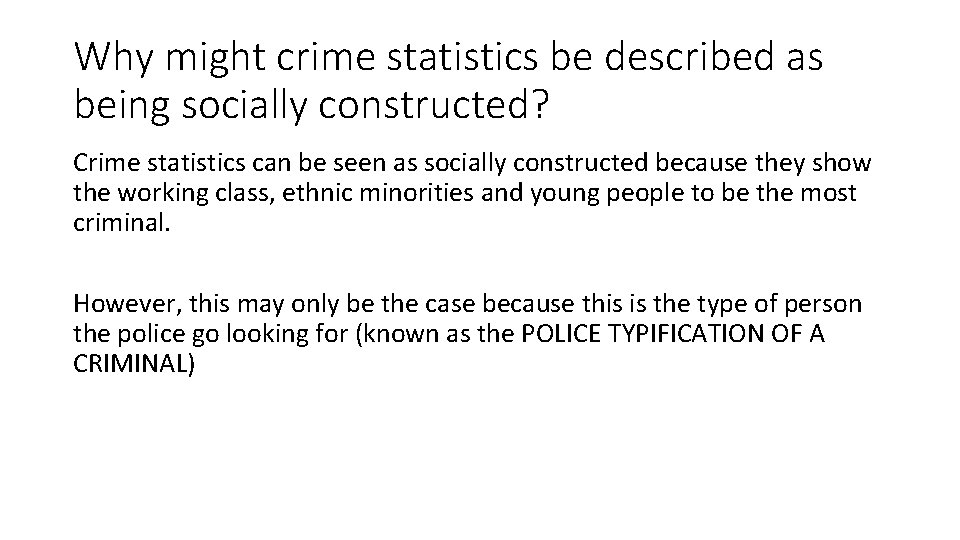 Why might crime statistics be described as being socially constructed? Crime statistics can be