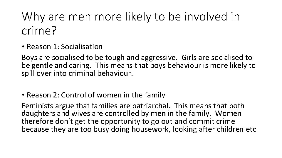 Why are men more likely to be involved in crime? • Reason 1: Socialisation