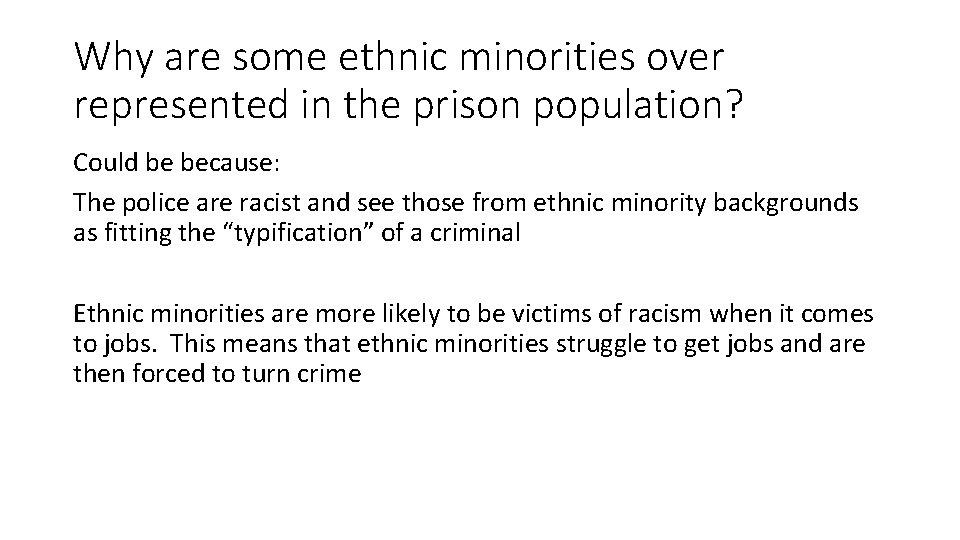 Why are some ethnic minorities over represented in the prison population? Could be because: