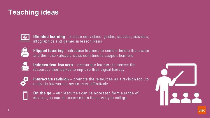 Teaching ideas Blended learning – include our videos, guides, quizzes, activities, infographics and games