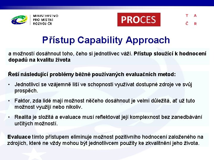 Přístup Capability Approach a možností dosáhnout toho, čeho si jednotlivec váží. Přístup sloužící k