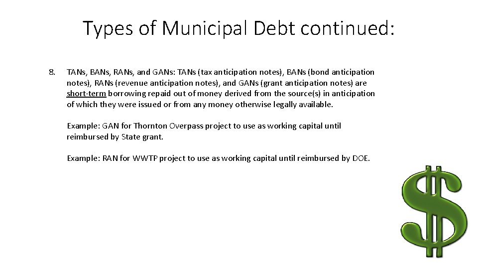 Types of Municipal Debt continued: 8. TANs, BANs, RANs, and GANs: TANs (tax anticipation