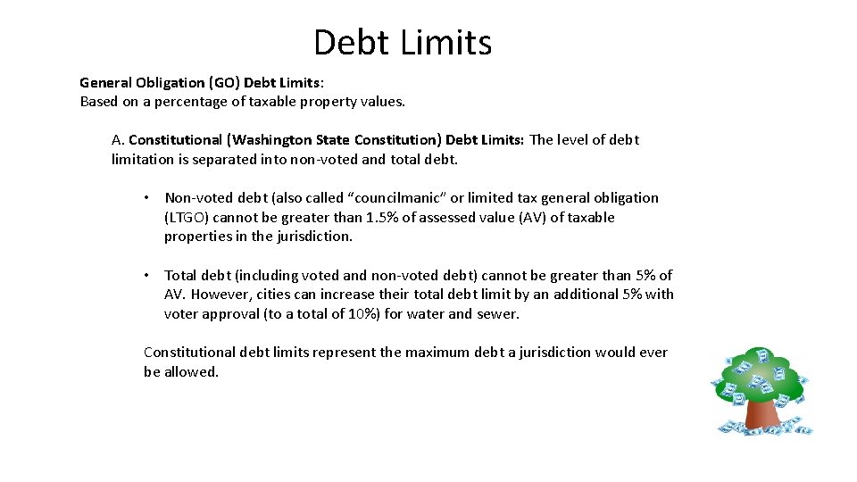 Debt Limits General Obligation (GO) Debt Limits: Based on a percentage of taxable property