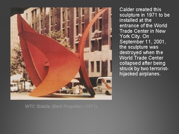 Calder created this sculpture in 1971 to be installed at the entrance of the