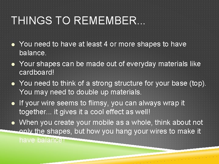 THINGS TO REMEMBER. . . You need to have at least 4 or more