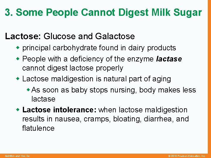 3. Some People Cannot Digest Milk Sugar Lactose: Glucose and Galactose w principal carbohydrate