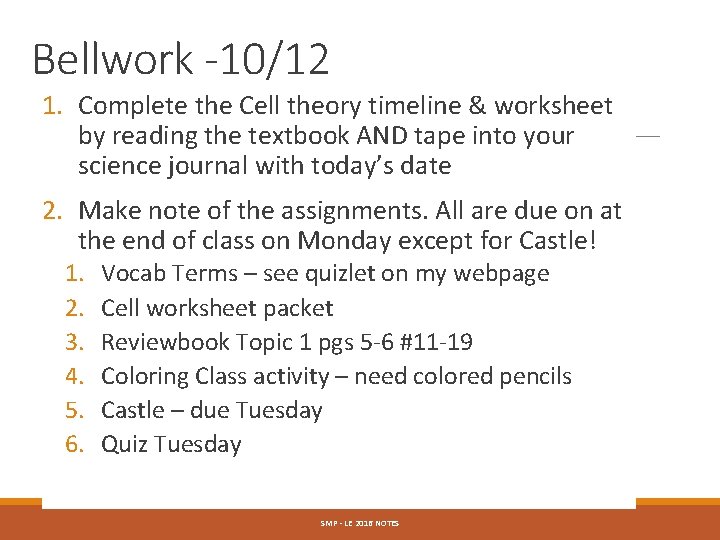 Bellwork -10/12 1. Complete the Cell theory timeline & worksheet by reading the textbook