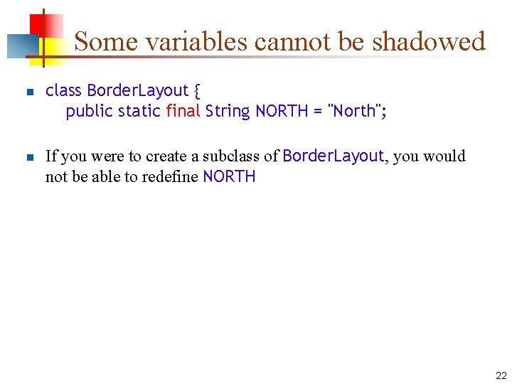 Some variables cannot be shadowed n n class Border. Layout { public static final Some variables cannot be shadowed n n class Border. Layout { public static final