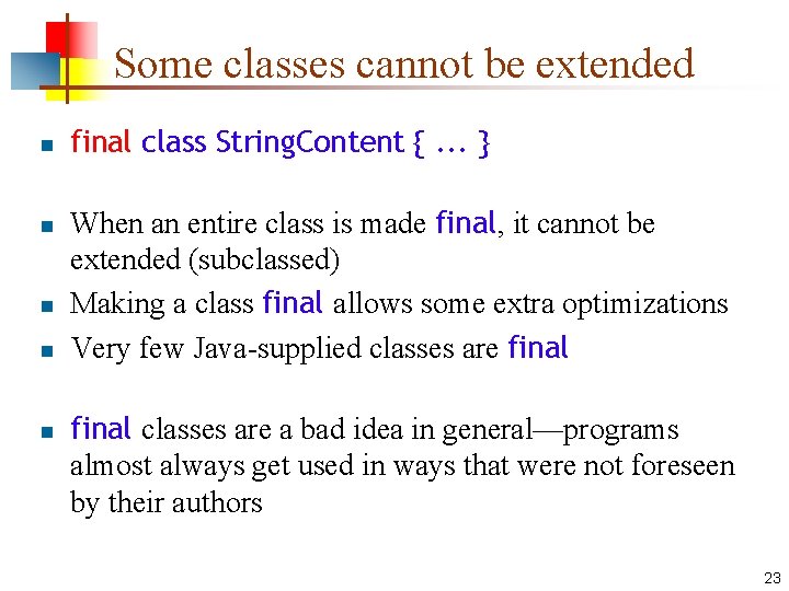 Some classes cannot be extended n n n final class String. Content {. . Some classes cannot be extended n n n final class String. Content {. .