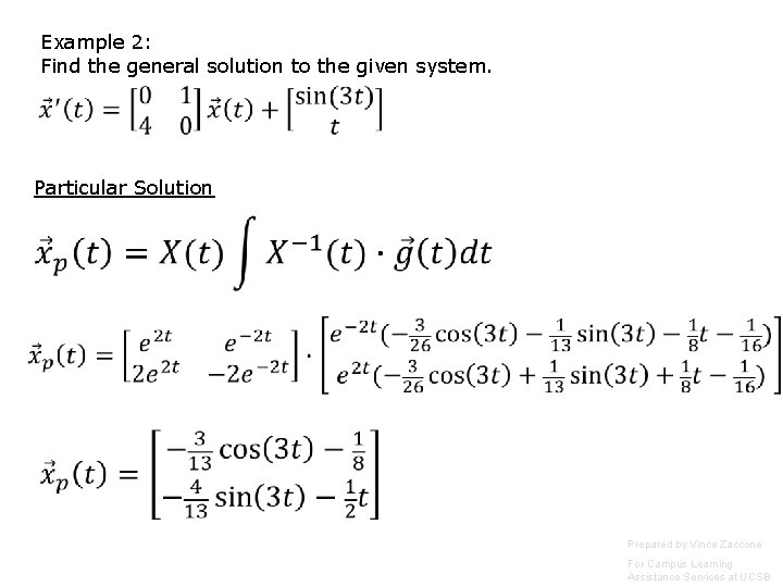Example 2: Find the general solution to the given system. Particular Solution Prepared by