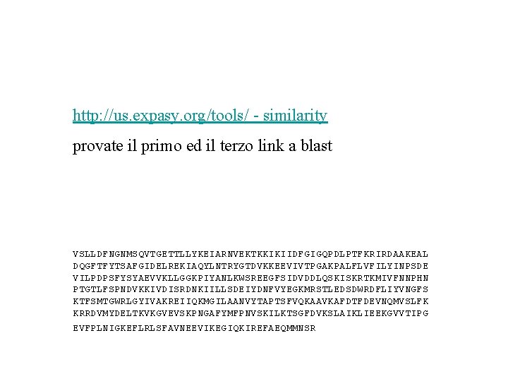 http: //us. expasy. org/tools/ - similarity provate il primo ed il terzo link a