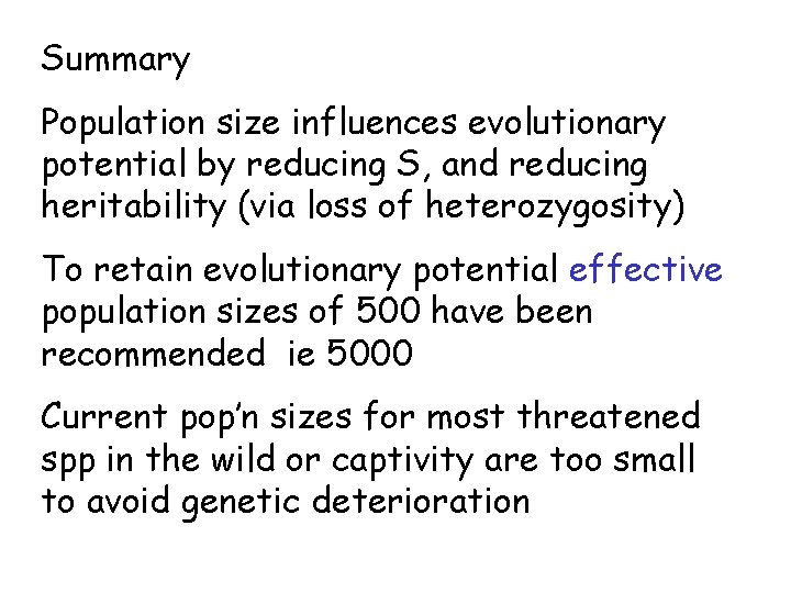 Summary Population size influences evolutionary potential by reducing S, and reducing heritability (via loss