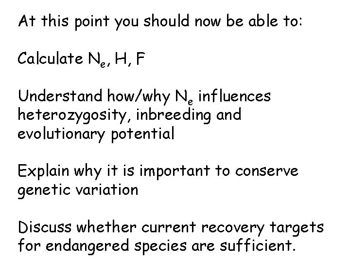 At this point you should now be able to: Calculate Ne, H, F Understand