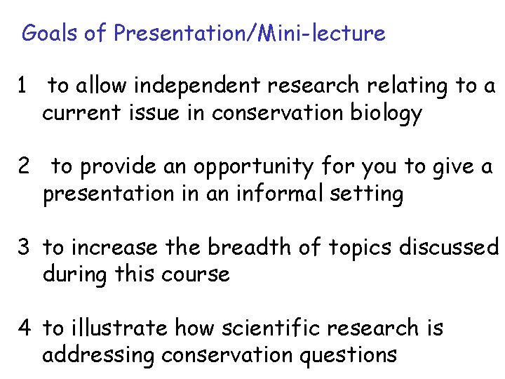 Goals of Presentation/Mini-lecture 1 to allow independent research relating to a current issue in