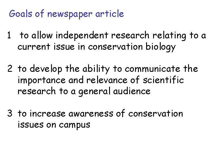 Goals of newspaper article 1 to allow independent research relating to a current issue