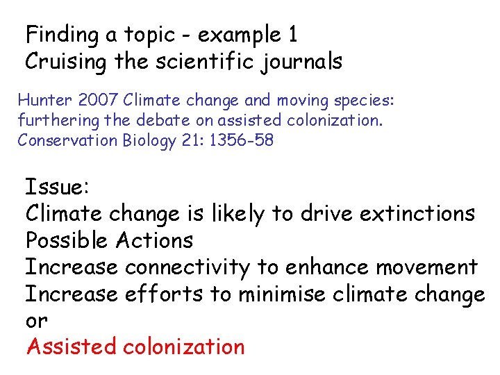 Finding a topic - example 1 Cruising the scientific journals Hunter 2007 Climate change