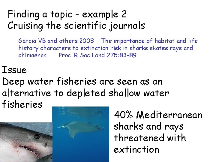 Finding a topic - example 2 Cruising the scientific journals Garcia VB and others