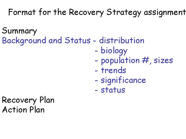 Format for the Recovery Strategy assignment Summary Background and Status - distribution - biology