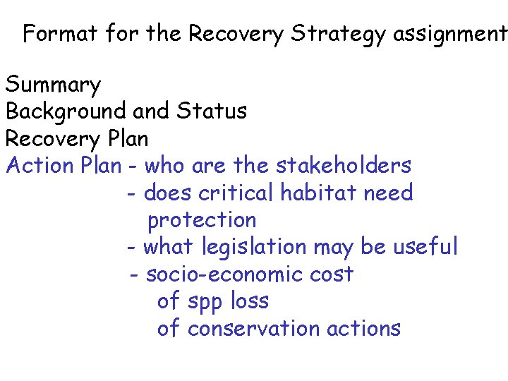 Format for the Recovery Strategy assignment Summary Background and Status Recovery Plan Action Plan