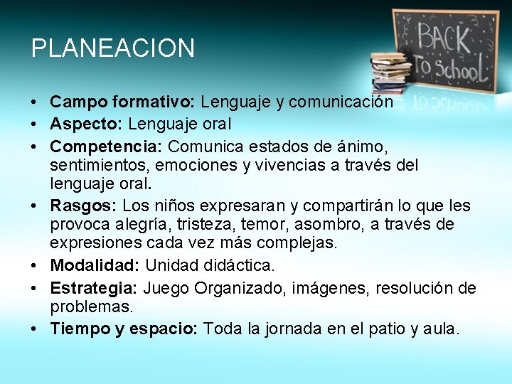 PLANEACION • Campo formativo: Lenguaje y comunicación • Aspecto: Lenguaje oral • Competencia: Comunica