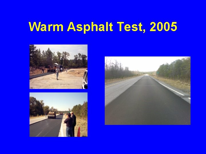 Warm Asphalt Test, 2005 