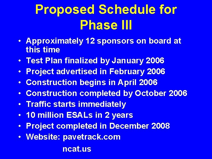 Proposed Schedule for Phase III • Approximately 12 sponsors on board at this time