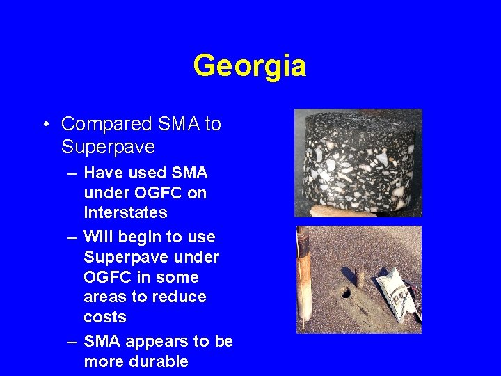 Georgia • Compared SMA to Superpave – Have used SMA under OGFC on Interstates