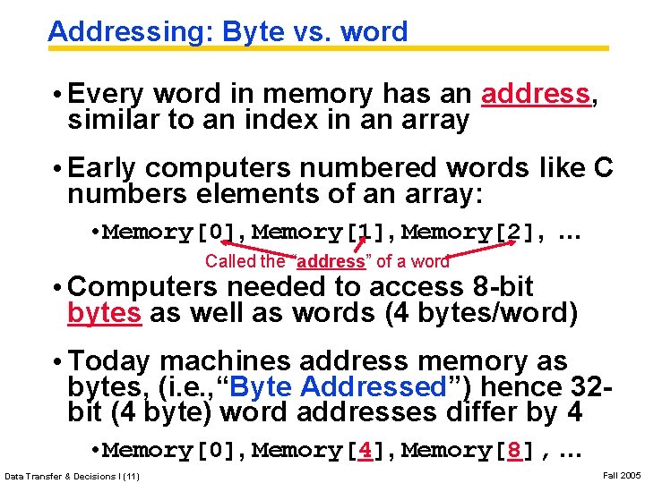 Addressing: Byte vs. word • Every word in memory has an address, similar to Addressing: Byte vs. word • Every word in memory has an address, similar to