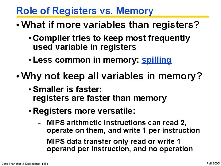 Role of Registers vs. Memory • What if more variables than registers? • Compiler Role of Registers vs. Memory • What if more variables than registers? • Compiler