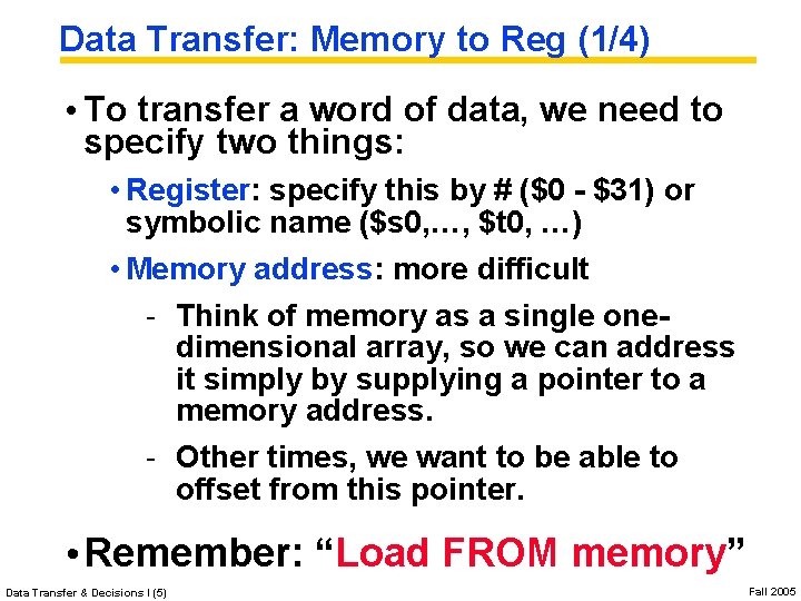 Data Transfer: Memory to Reg (1/4) • To transfer a word of data, we Data Transfer: Memory to Reg (1/4) • To transfer a word of data, we