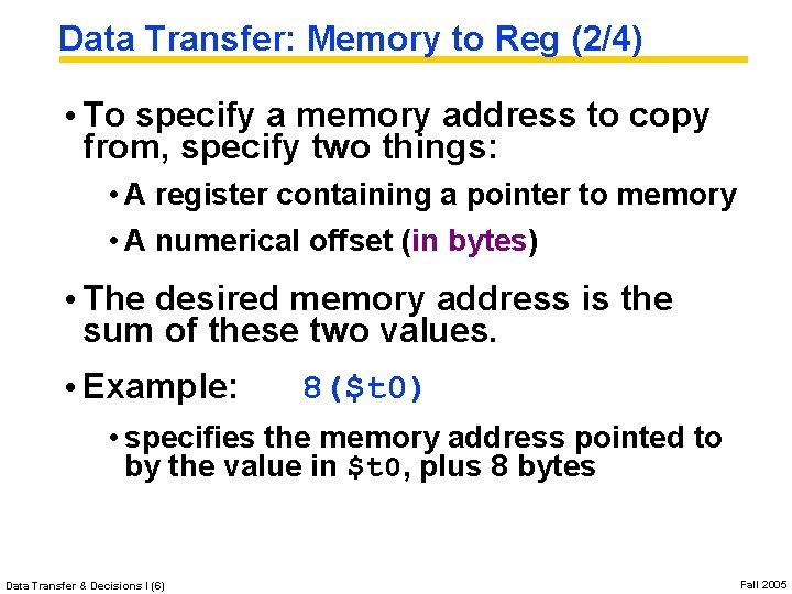 Data Transfer: Memory to Reg (2/4) • To specify a memory address to copy Data Transfer: Memory to Reg (2/4) • To specify a memory address to copy