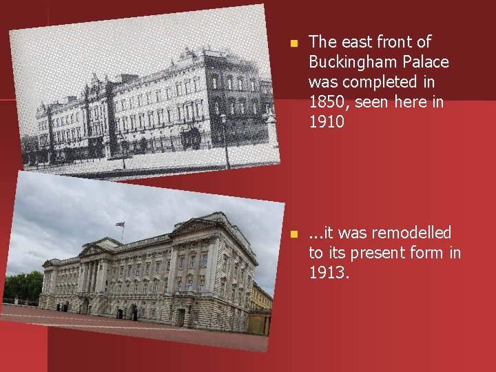 n The east front of Buckingham Palace was completed in 1850, seen here in