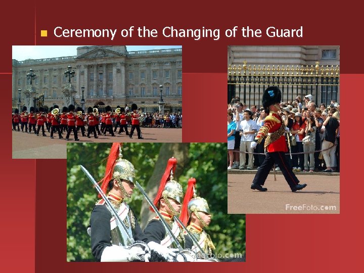 n Ceremony of the Changing of the Guard 