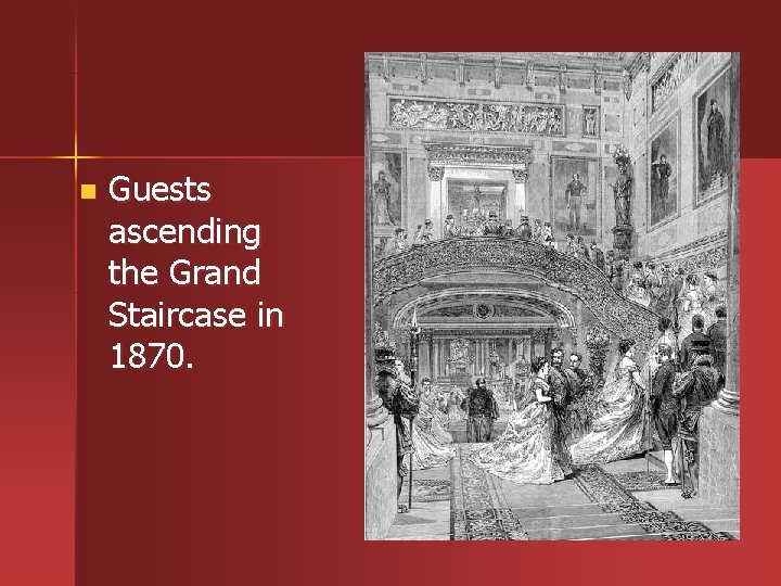 n Guests ascending the Grand Staircase in 1870. 