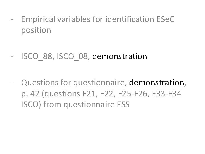 - Empirical variables for identification ESe. C position - ISCO_88, ISCO_08, demonstration - Questions