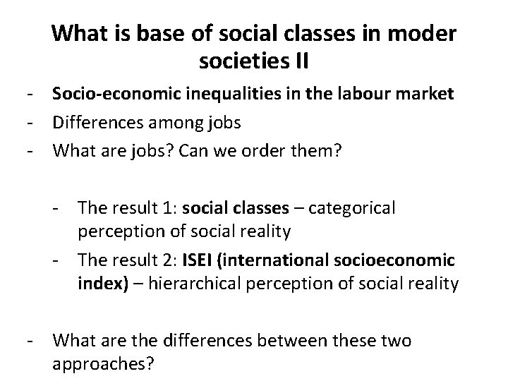 What is base of social classes in moder societies II - Socio-economic inequalities in