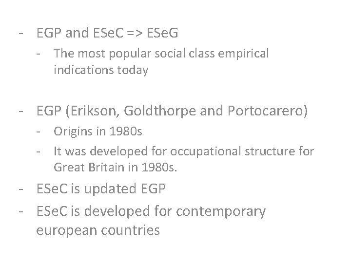 - EGP and ESe. C => ESe. G - The most popular social class