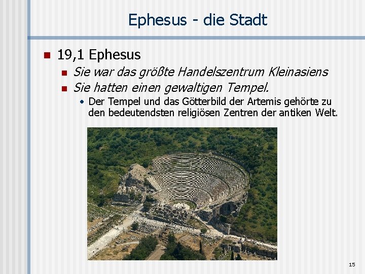 Ephesus - die Stadt n 19, 1 Ephesus n n Sie war das größte