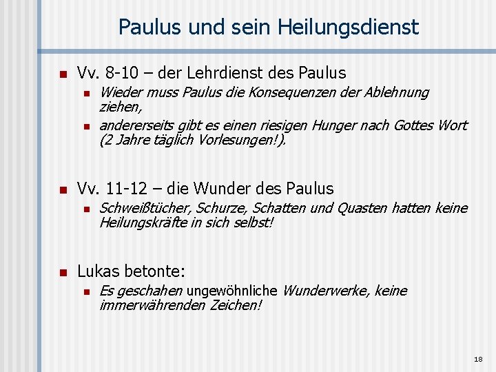 Paulus und sein Heilungsdienst n Vv. 8 -10 – der Lehrdienst des Paulus n