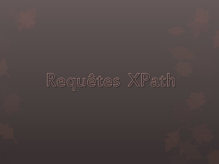 Requêtes XPath 