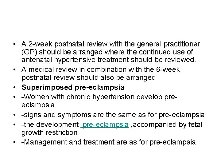  • A 2 -week postnatal review with the general practitioner (GP) should be