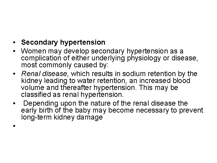  • Secondary hypertension • Women may develop secondary hypertension as a complication of