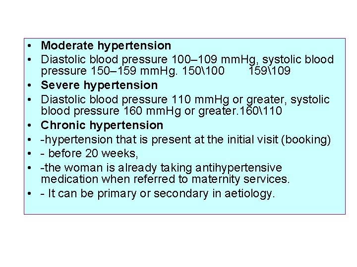  • Moderate hypertension • Diastolic blood pressure 100– 109 mm. Hg, systolic blood