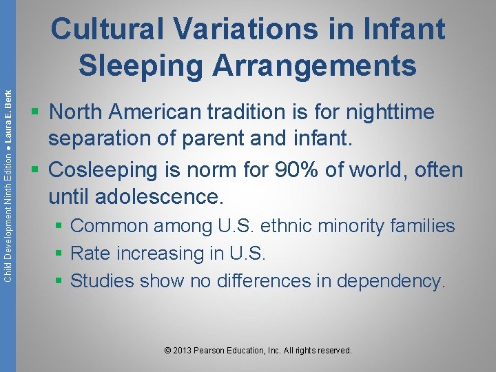Child Development Ninth Edition ● Laura E. Berk Cultural Variations in Infant Sleeping Arrangements