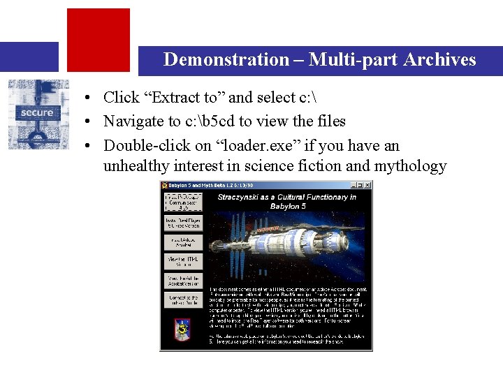 Demonstration – Multi-part Archives • Click “Extract to” and select c:  • Navigate